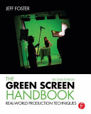The Green Screen Handbook Realworld Production Techniques 2nd Edition Jeff Foster