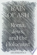 Rain Of Ash Roma Jews And The Holocaust Ari Joskowicz