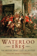 Waterloo 1815 The British Armys Day Of Destiny Gregory Fremontbarnes