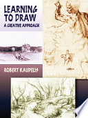 Learning To Draw A Creative Approach Robert Kaupelis