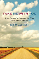Take Me With You One Persons Journey To Find The Charity Within Scott Jackson