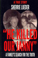 He Killed Our Janny A Familys Search For The Truth Sherrie Lueder