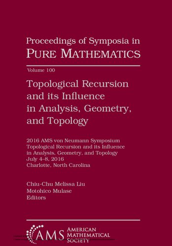 Topological Recursion And Its Influence In Analysis Geometry And Topology Chiuchu Melissa Liu