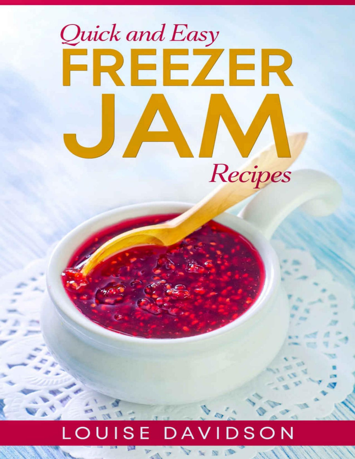Quick And Easy Freezer Jam Recipes Louise Davidson