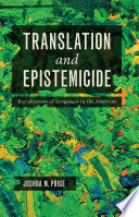 Translation And Epistemicide Racialization Of Languages In The Americas Joshua Martin Price