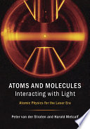Atoms And Molecules Interacting With Light Peter Van Der Straten