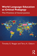World Language Education As Critical Pedagogy 1st Edition Timothy G Reagan