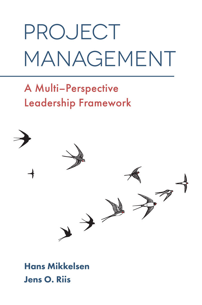 Project Management A Multiperspective Leadership Framework Hans Mikkelsen Jens O Riis