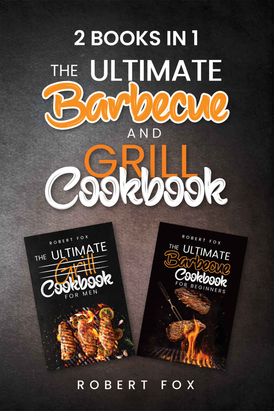 2 Books In 1 The Ultimate Barbecue And Grill Cookbook 1st Robert Fox