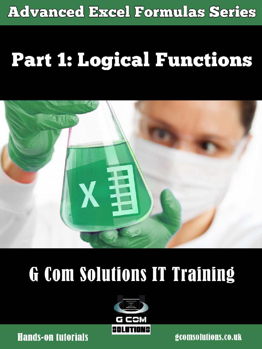 Advanced Excel Formulas Part 1 Excels Logical Functions Excel Stepbystep Mastery Handson Tutorials On Excel Formulas And Functions Advanced Excel Formulas Series Grant Gamble