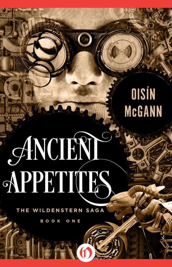 Ancient Appetites The Wildenstern Saga Book 1 Oisín Mcgann
