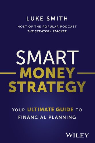 Smart Money Strategy Your Ultimate Guide To Financial Planning Luke Smith
