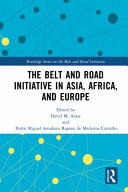 The Belt And Road Initiative In Asia Africa And Europe David M Arase