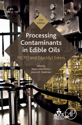 Processing Contaminants In Edible Oils Mcpd And Glycidyl Esters 2nd Edition 2nd Shaun Macmahon