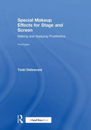 Special Makeup Effects For Stage And Screen Making And Applying Prosthetics 2nd Edition Todd Debreceni