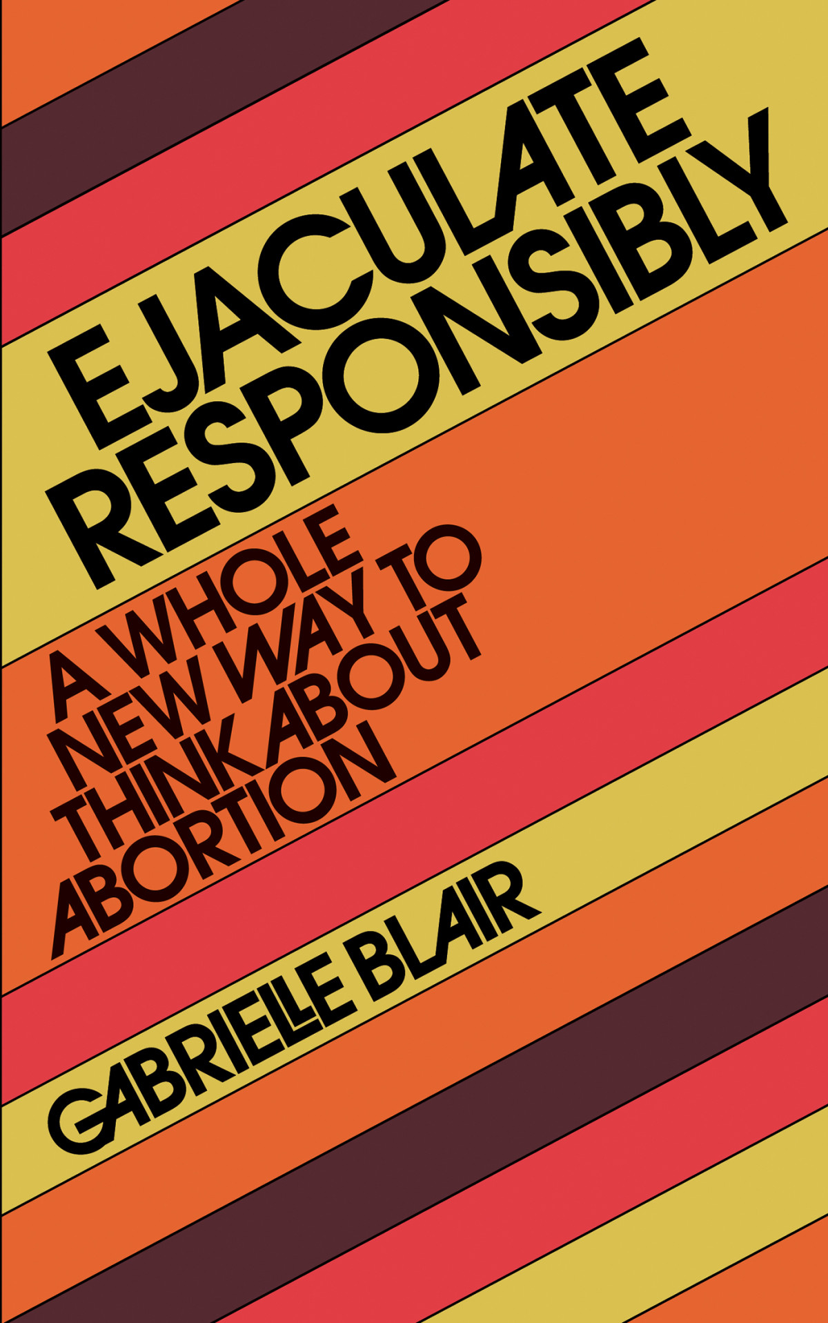 Ejaculate Responsibly Gabrielle Stanley Blair