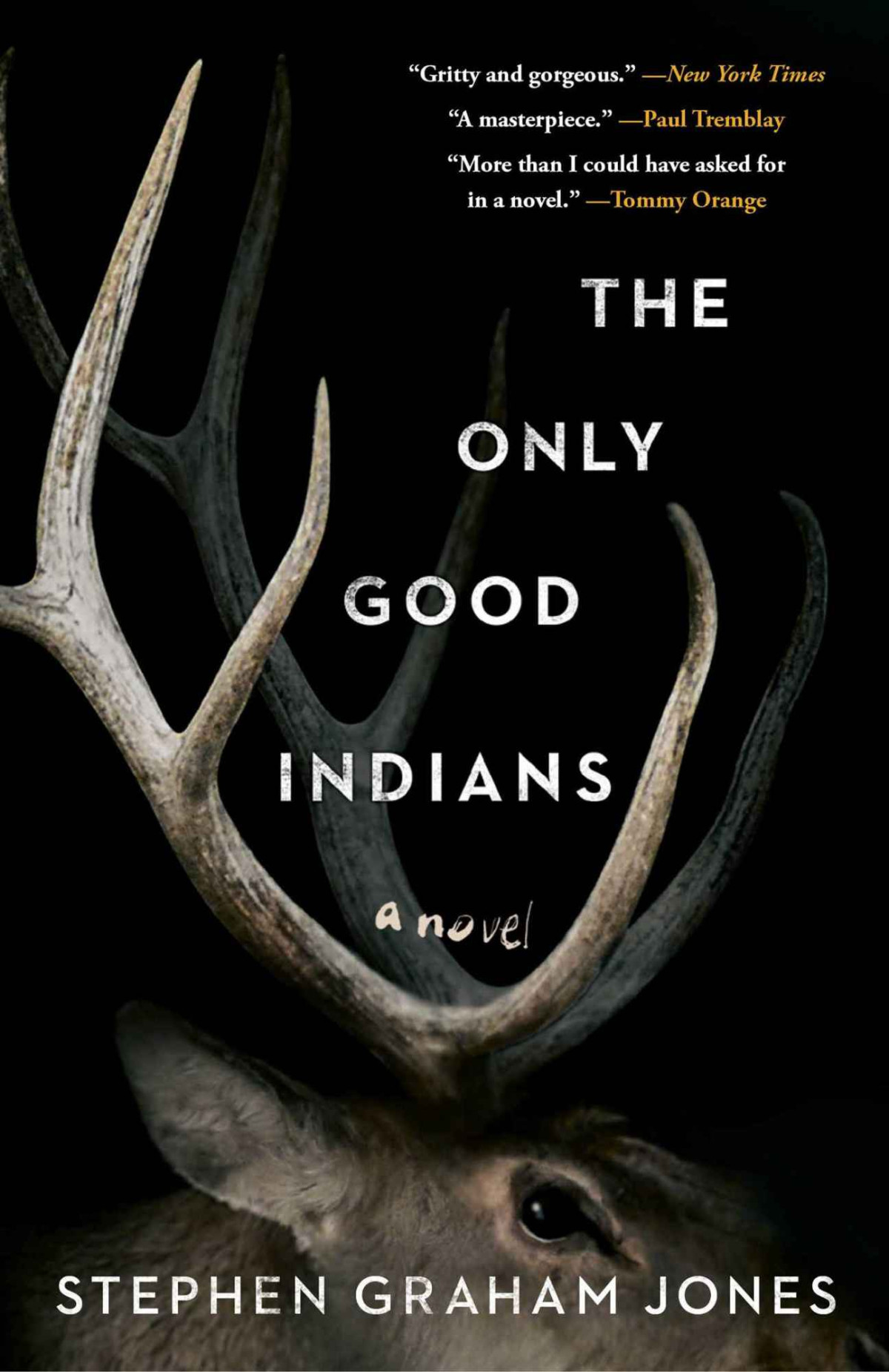 The Only Good Indians A Novel Stephen Graham Jones