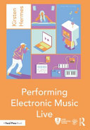 Performing Electronic Music Live 1st Edition Kirsten Hermes