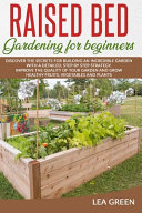 Raised Bed Gardening For Beginners Moderator Please Delete This Book 1st Lea Green
