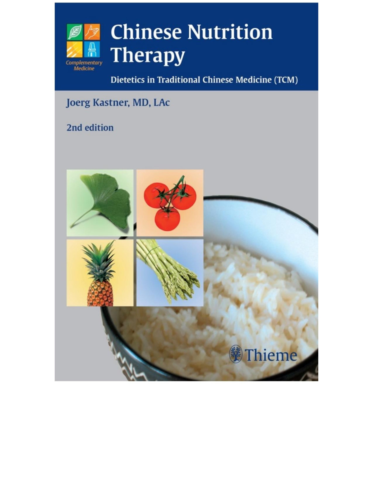 Chinese Nutrition Therapy Dietetics In Traditional Chinese Medicine Tcm Joerg Kastner