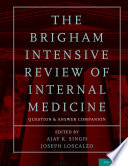 The Brigham Intensive Review Of Internal Medicine Question And Answer Companion Ajay K Singh