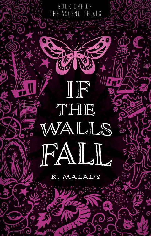 If The Walls Fall Book One Of The Ascend Trials K Malady