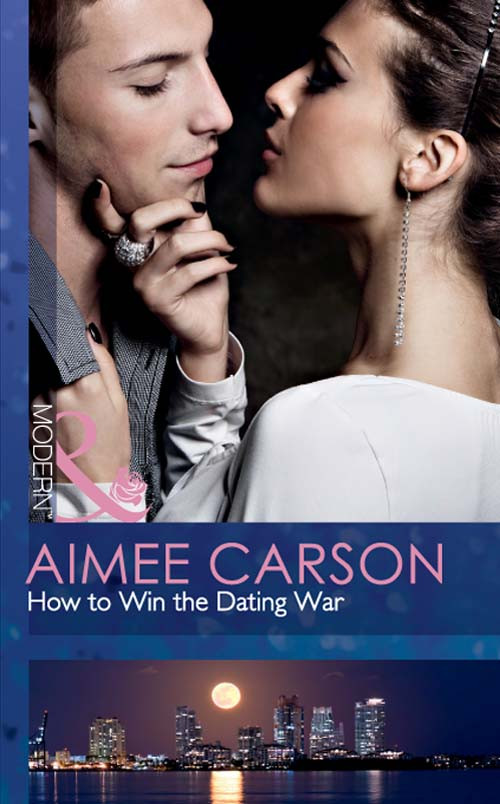 How To Win The Dating War Mills Boon Modern Aimee Carson