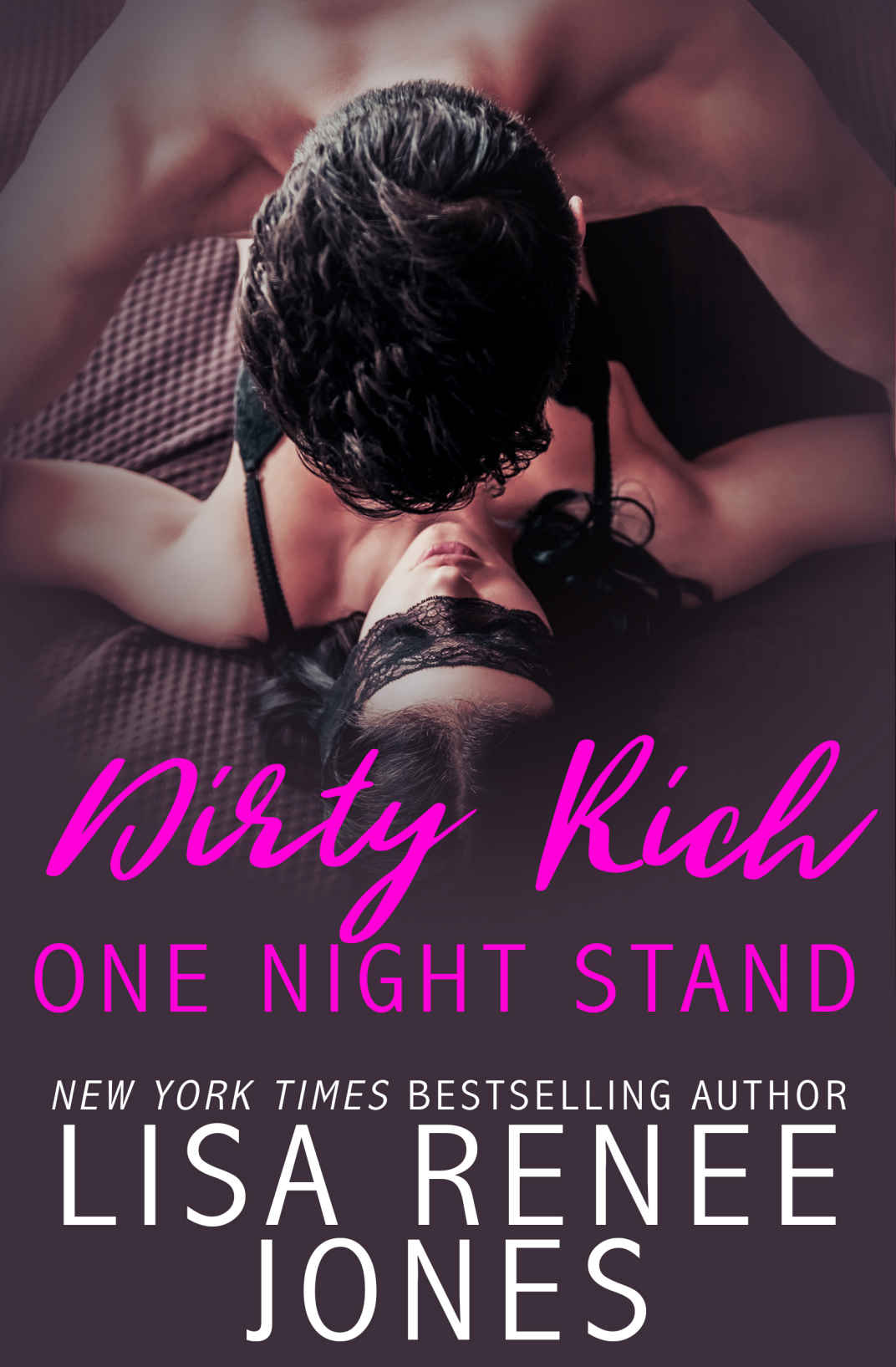 Dirty Rich One Night Stand Lisa Renee Jones
