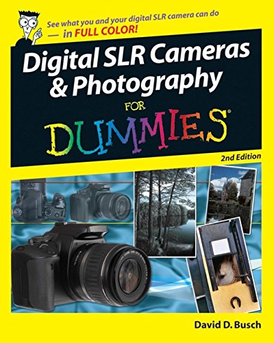 Digital Slr Cameras And Photography For Dummies Second Edition 2nd Edition David D Busch