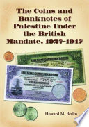 The Coins And Banknotes Of Palestine Under The British Mandate 19271947 Howard M Berlin
