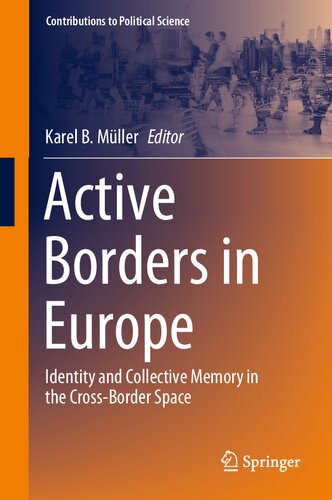 Active Borders In Europe Identity And Collective Memory In The Crossborder Space Karel B Mller