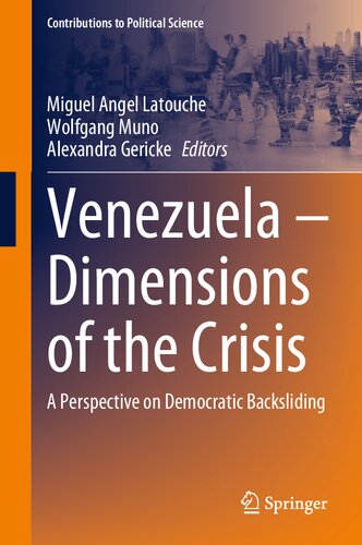 Venezuela Dimensions Of The Crisis A Perspective On Democratic Backsliding Miguel Angel Latouche