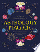 Astrology Magick Love Yourself Using Magick Align With The Wisdom Of The Stars Lindsay Squire Viki Lester