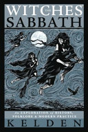 The Witches Sabbath An Exploration Of History Folklore Modern Practice Kelden