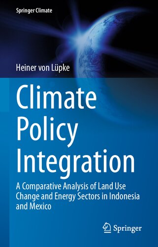 Climate Policy Integration A Comparative Analysis Of Land Use Change And Energy Sectors In Indonesia And Mexico Heiner Von Lpke