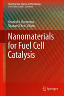 Nanomaterials For Fuel Cell Catalysis Kenneth I Ozoemena Shaowei Chen