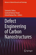 Defect Engineering Of Carbon Nanostructures Sumanta Sahoo Santosh Kumar Tiwari