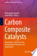 Carbon Composite Catalysts Preparation Structural And Morphological Property And Applications Mohammad Jawaid