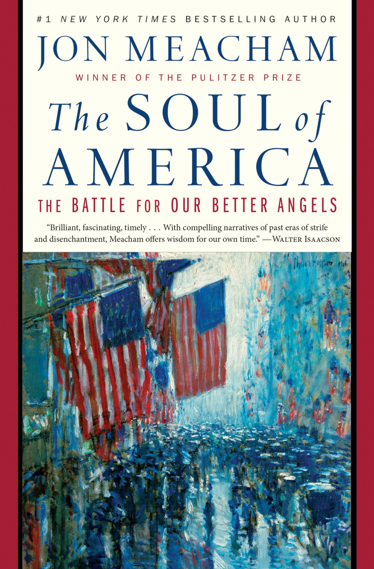 The Soul Of America The Battle For Our Better Angels Jon Meacham