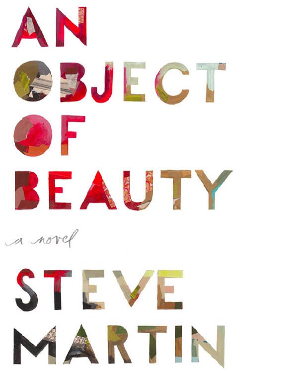 An Object Of Beauty A Novel Steve Martin