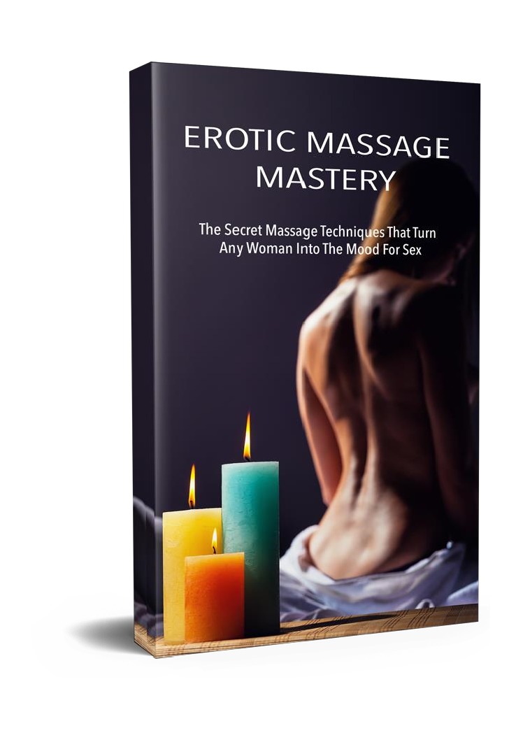 Erotic Massage Mastery The Secret Massage Techniques That Turn Any Woman Into The Mood For Sex 1st Edition School Of Squirt