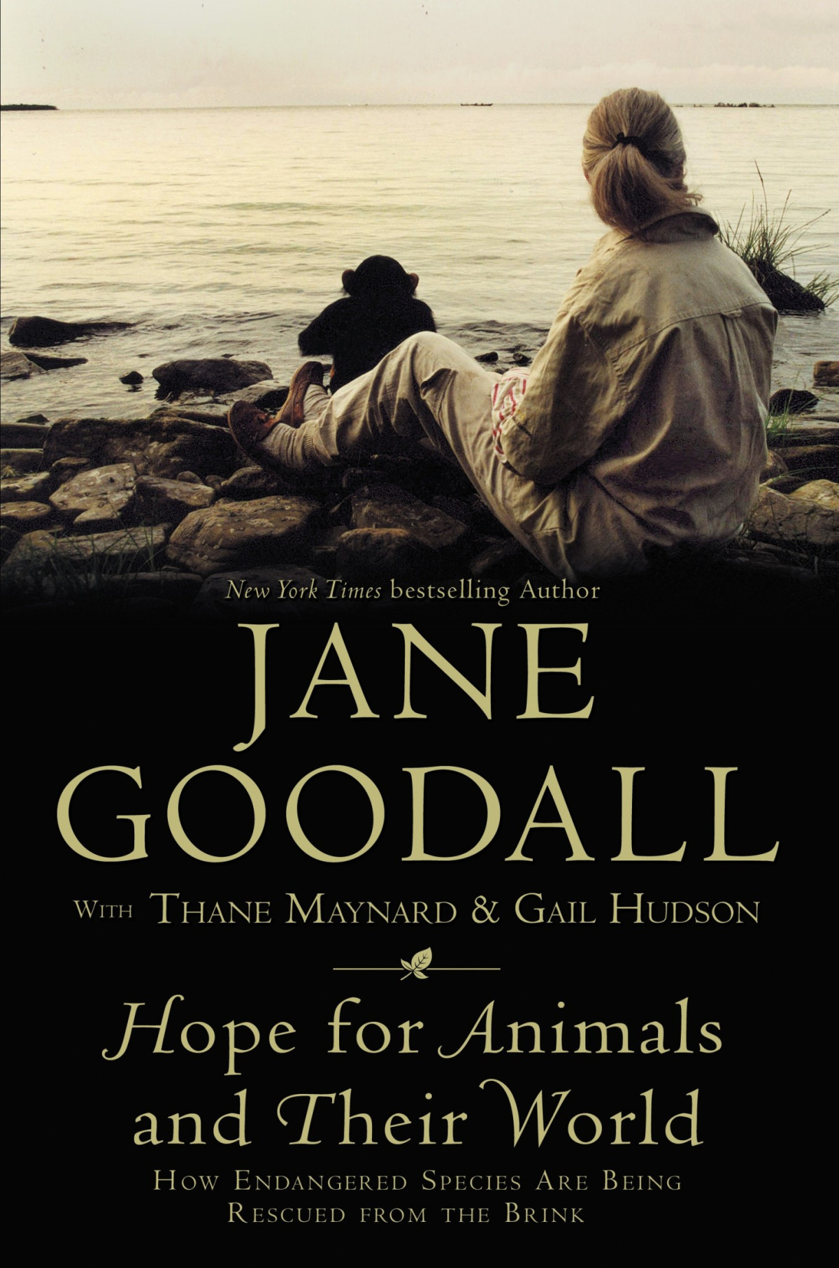 Hope For Animals And Their World How Endangered Species Are Being Rescued From The Brink Jane Goodall Thane Maynard Gail Hudson