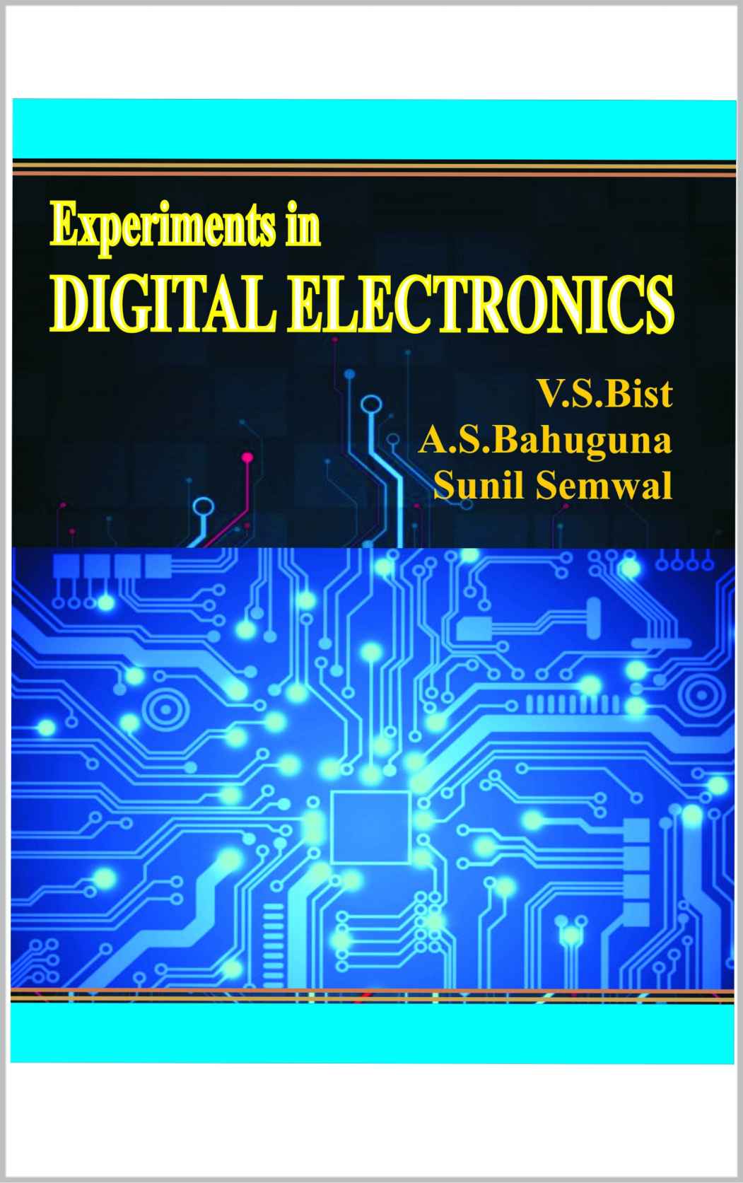 Experiments In Digital Electronics Bist Dr V S Bahuguna
