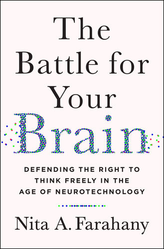 The Battle For Your Brain Nita Farahany