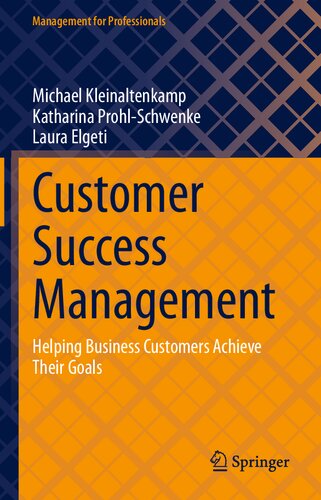 Customer Success Management Helping Business Customers Achieve Their Goals Michael Kleinaltenkamp
