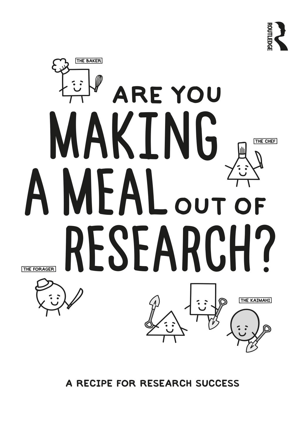 Are You Making A Meal Out Of Research A Recipe For Research Success Steve Reay Cassie Khoo Gareth Terry Guy Collier Trent Dallas Valance Smith