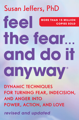 Feel The Fear And Do It Anyway Susan Jeffers