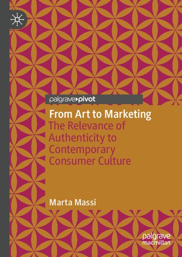 From Art To Marketing The Relevance Of Authenticity To Contemporary Consumer Culture Marta Massi