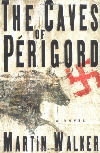 The Caves Of Prigord A Novel Martin Walker