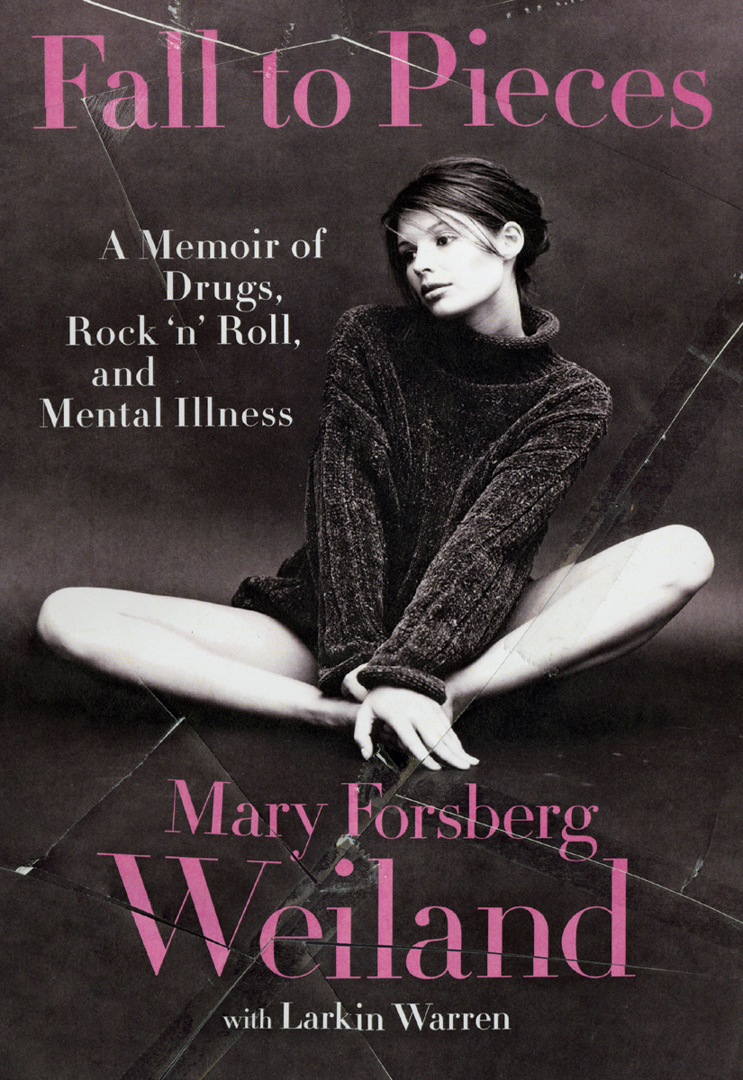 Fall To Pieces A Memoir Of Drugs Rock N Roll And Mental Illness Mary Forsberg Weiland Larkin Warren